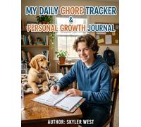 My Daily Chore Tracker & Personal Growth Journal for Boys: 26 Weeks of Checklists, Goals, and Weekly Writing Prompts for Boys Ages 9-17 - Build Habits, Chase Goals, and Grow Every Day