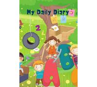 My Daily Diary: A Place to Capture Your Thoughts, Dreams, and Daily Adventures