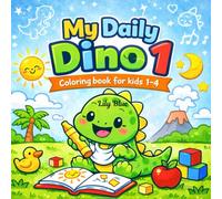 My Daily Dino 1: Coloring Book for Kids 1-4