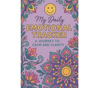 My Daily Emotional Tracker: A Journey to Calm and Clarity