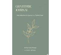 My Daily Gratitude Journal: 60-Day Guided Prompts to Cultivate Joy, Mindfulness, and Positive Thinking