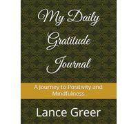 My Daily Gratitude Journal: A Journey to Positivity and Mindfulness