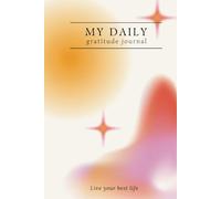 MY DAILY GRATITUDE JOURNAL:CUADERNO DE REFLEXION Y GRATITUD... AFIRMACION Y PLANIFICACION DIARIA.. GUIADAS: agenda para crear hábitos, enfocarte en ... EN ESPAÑOL. AUTOCUIDADO Y ATENCION PLENA