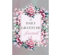 My Daily Gratitude Journal for Women: Guided Prompts for Affirmations, Goals & Mindfulness.