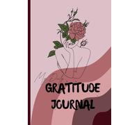 My Daily Gratitude Journal: One Page, One Smile, Every Single Day for Women, Girls and adults