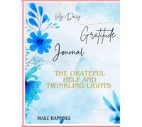 My Daily Gratitude Journal (The Grateful Hearts and Twinkling Lights)