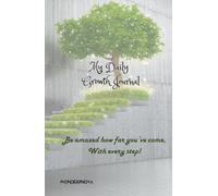 My Daily Growth Journal: Be Amazed how Far You've Come With Every Step