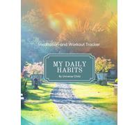 My Daily Habit Tracker: Build Positive Habits, Stay Organized, and Achieve Your Goals Every Day