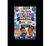 My Daily Hygiene Routine: An Interactive Activity Book for Autism and All Abilities