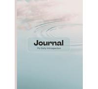 My Daily Introspection: An 8-W uided Journal for Anyone Who Needs a Moment to Breathe, Reset, and Reconnect with Themselves