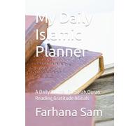 My Daily Islamic Planner: A Daily Journal For Salah,Quran Reading,Gratitude &Goals