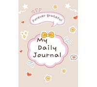My Daily Journal: A Cute Kawaii Journal for New Beginnings, Self-Love & Valentine’s Gifting, A Guided Daily Journal with Fun Prompts for January Reset, Mindset, and Thoughtful Valentine’s Day Gifts