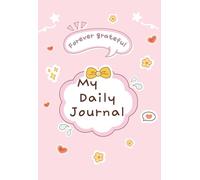 My Daily Journal: A Cute Kawaii Valentine’s Journal with Love-Inspired Writing Prompts, A Sweet and Thoughtful Valentine’s Day Gift for Self-Love, Reflection & Creative Writing