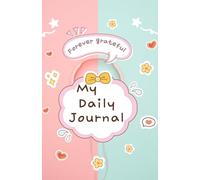 My Daily Journal: A Guided Daily Journal with Prompts for Reflection, Focus & New Beginnings, A Simple Writing Journal for College Students, Mindfulness, Self-Care & Thoughtful Q1 Gifting
