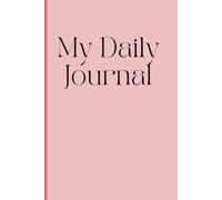 My daily Journal: A Guided Space for Focus, Gratitude, and Personal Growth.