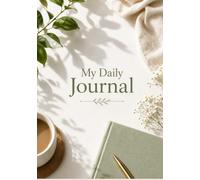 My Daily Journal: A little time for yourself can change everything.