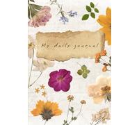 My Daily Journal: A Lovely Space for Thoughts, Dreams & Daily Notes