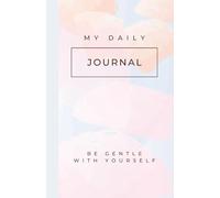My Daily Journal: A Minimalist Notebook for Self-Reflection, Mental Health, Anxiety Relief, Gratitude, Mindfulness, and Emotional Healing | 200 Pages | 5.5 x 8.5" | Paperback | Pink