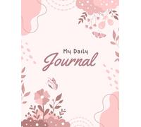 My Daily Journal: Elegant Pink and Green Pastel Floral Notebook for Women | 8.5" x 11" Large Lined Journal with 120 Pages for Reflection, Gratitude, Mindfulness, and Everyday Writing