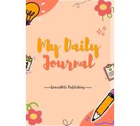 My Daily Journal for Kids: A Fun and Guided Space for Creativity, Gratitude, and Self-Discovery