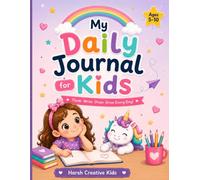 My Daily Journal for Kids: Daily Gratitude, Feelings, Reflection & Mindfulness Activities for Ages 5-10