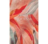 My Daily Journal: Guided Gratitude, Affirmations & Habit Tracker for Mindfulness, Clarity and Personal Growth: A 6x9 Daily Planner to Track Mood, Goals, Habits & Create Your Dream Life