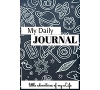 My Daily journal: little adventures of my Life