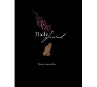 My Daily Journal: Things I am Grateful For