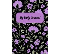 My Daily Journal: Write It Down, Clear Your Mind, Live Your Best Life