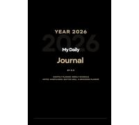 My Daily Journal : Year 2026: All in one - Monthly Planner, Weekly Schedule and Notes, Mindfulness and Meal Planner & Groceries Section