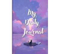 My Daily Journal: Your Personal Space to Reflect, Plan, and Grow Every Day