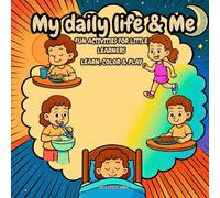 My daily life & Me: Preschool Coloring & Activity Book: Fun and Educational Workbook with Matching Games, Coloring Pages and Logic Activities