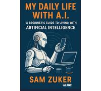 My Daily Life with A.I .