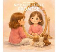 My Daily Little Promise: A Girl’s Affirmation Book