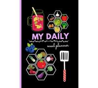 MY DAILY MEAL PLANNER: Size 6 x 9 inches with 160 pages, A Simple Food Planning Notebook for Clean Eating and Everyday Wellness and shopping list menu
