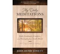 My Daily Meditations: Daily Guidance, Comfort, and Strength from God’s Word [Updated and Annotated]