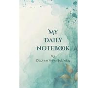 My Daily Notebook: Down to earth and back to nature musings and journal/notebook for all the heartfelt moments.