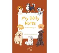 My Daily Notes: Dogs - 200 pages, 5.5x8.5'', lined paper