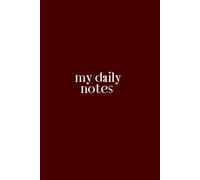 My daily notes minimalist burgundy notebook: journaling