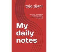 My daily notes: Minimalist Lined Notebook for Writing, Journaling, School & Work notebook college ruled