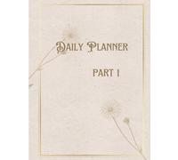 My Daily Planner: A Simple System for Planning, Productivity, and Personal Growth