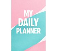 My Daily Planner Notebook: Minimalist Lined Journal - 200 Pages for Notes, Ideas, Planning and Daily Writing