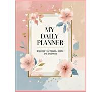 My Daily Planner: Organize Your Tasks, Goals, and Priorities