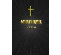 My Daily Prayer: A 3-Month Guided Prayer Journal (6×9 in, 126 Pages) with Daily Prompts: Quote of the Day, Lord Teach Me, I’m Thankful For & Prayer Requests