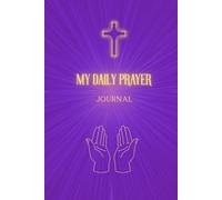 My Daily Prayer: A 3-Month Guided Prayer Journal (6×9 in, 126 Pages) with Daily Prompts: Quote of the Day, Lord Teach Me, I’m Thankful For & Prayer Requests