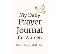 My Daily Prayer Journal for Women: Faith · Prayer · Reflection