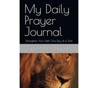 My Daily Prayer Journal: Strengthen Your Faith One Day at a Time