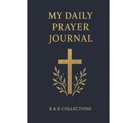 My Daily Prayer Journal: Strengthen Your Faith with Daily Prayer & Scripture