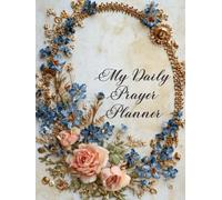 My Daily Prayer Planner: A Simple Christian Journal to Record Prayers, Gratitude, and Daily Faith Reflections
