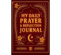 My Daily Prayer & Reflection Journal: Guided Du’a, Gratitude & Salah Tracker for Muslim Women